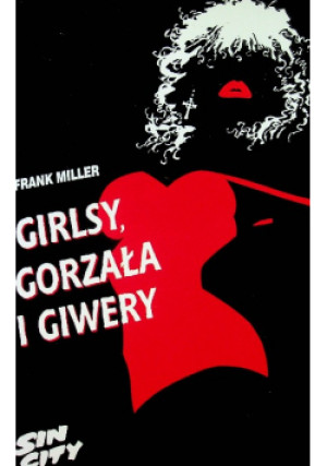 Girlsy gorzała i giwery - Frank Miller - książka  wyd. 2002