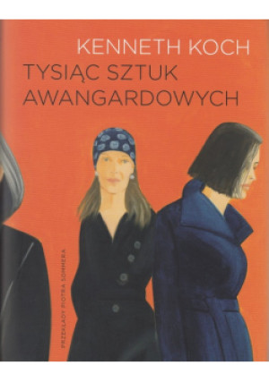 Tysiąc sztuk awangardowych - Kenneth Koch - książka  wyd. 2019