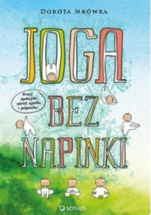 Joga bez napinki - Dorota Mrówka - książka  wyd. 2016