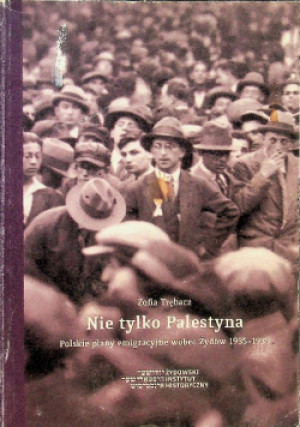 Nie tylko Palestyna - Zofia Trębacz - książka historyczna wyd. 2018