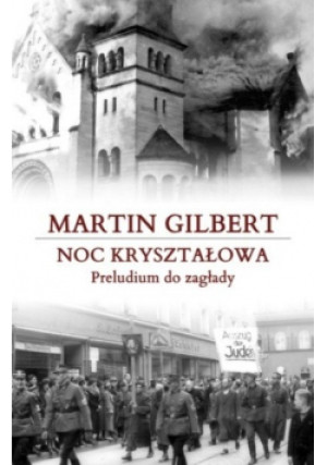 Noc kryształowa - Martin Gilbert - książka historyczna wyd. 2010