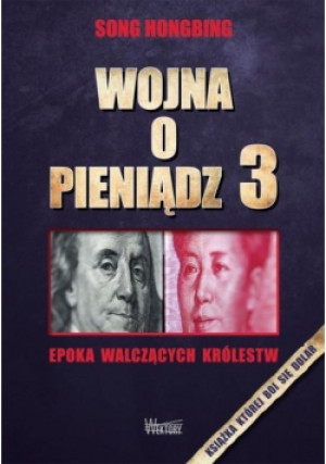 Wojna o pieniądz 3 Epoka walczących królestw - Song Hongbing - książka  wyd. 2016