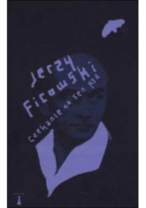 Czekanie na sen psa - Jerzy Ficowski - książka  wyd. 2014