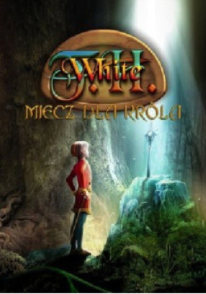 Miecz dla Króla - T. H. White - książka fantasy wyd. 2008