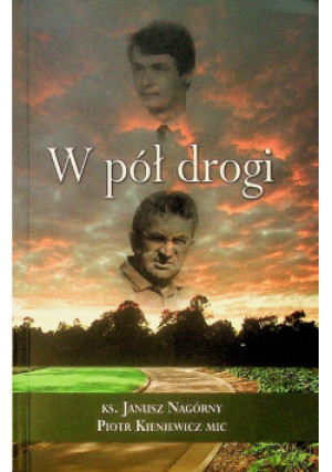 W pół drogi - Janusz Nagórny, Piotr Kieniewicz - książka  wyd. 2007