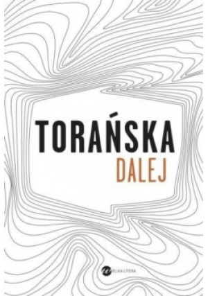 Dalej - Teresa Torańska - książka  wyd. 2016