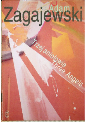 Trzej aniołowie - Adam Zagajewski - książka  wyd. 1998