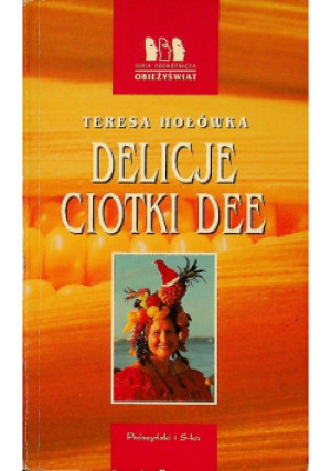 Delicje ciotki Dee - Teresa Hołówka - książka  wyd. 1997