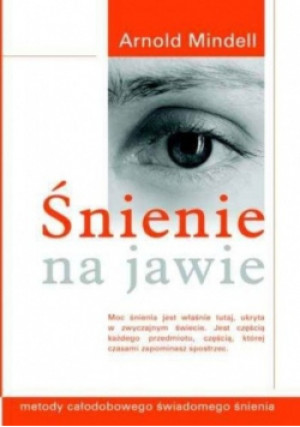 Śnienie na jawie - Arnold Mindell - książka  wyd. 2009