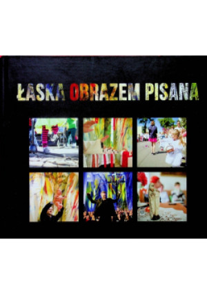 Łaska obrazem pisana - Anna Chojnowska, Michał Chojnowski - książka  wyd. 2016