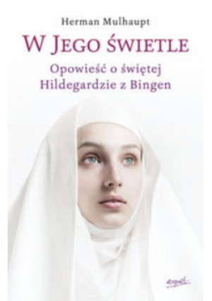 W Jego świetle - Hermann Multhaupt - książka  wyd. 2015