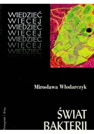 Świat bakterii - Mirosława Włodarczyk - książka  wyd. 2002