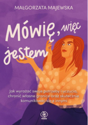 Mówię, więc jestem - Małgorzata Majewska - książka  wyd. 2023