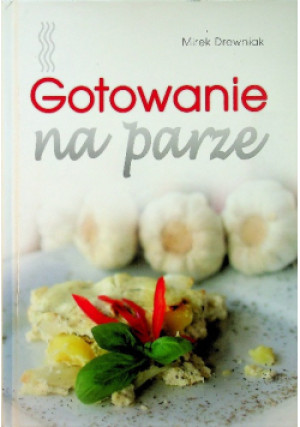 Gotowanie na parze - Mirek Drewniak - książka  wyd. 2009