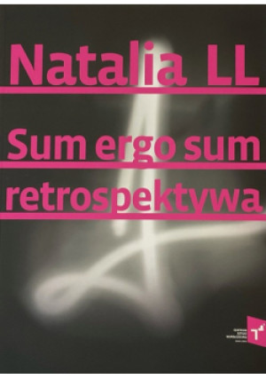 Natalia LL Sum Ergo Sum retrospektywa - Zbiorowa Praca - książka  wyd. 2017