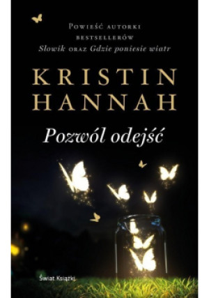 Pozwól odejść - Kristin Hannah - książka  wyd. 2021