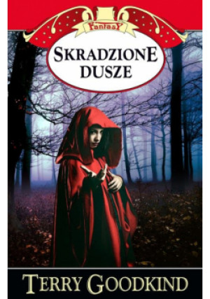 Skradzione dusze - Terry Goodkind - książka  wyd. 2015