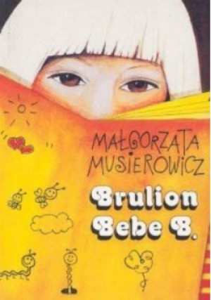 Brulion Bebe B - Małgorzata Musierowicz - książka  wyd. 1996