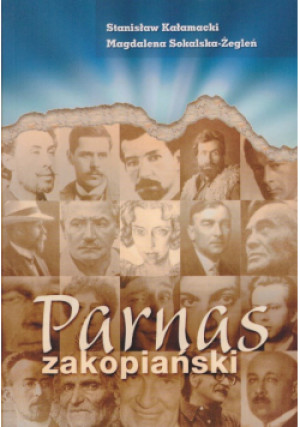 Parnas zakopiański - Stanisław Kałamacki, Magdalena Sokalska Żegleń - książka historyczna wyd. 2010