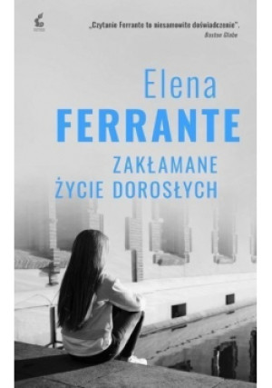 Zakłamane życie dorosłych - Elena Ferrante - książka reportaż wyd. 2020