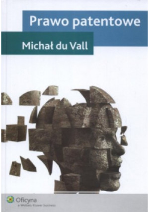 Prawo patentowe - Michał du Vall - książka  wyd. 2008