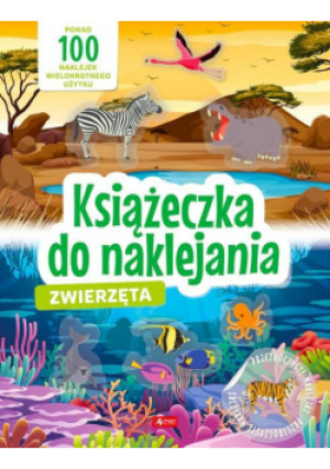 Zwierzęta Książeczka do naklejania - książka  wyd. 2021