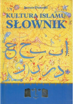 Kultura Islamu Słownik - Janusz Danecki - książka  wyd. 1997