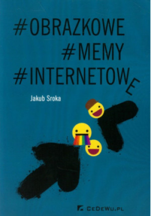 Obrazkowe memy internetowe - Jakub Sroka - książka  wyd. 2014