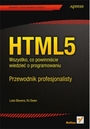 HTML5 Wszystko co powinniście wiedzieć o programowaniu Przewodnik profesjonalisty - RJ Owen - książka  wyd. 2014