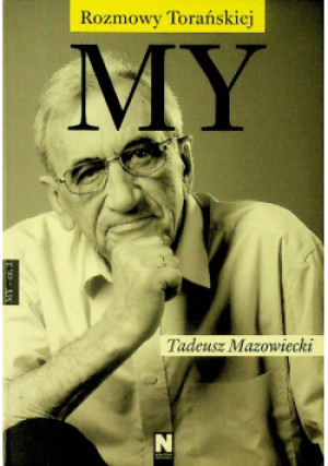 My Część II Tadeusz Mazowiecki - Teresa Torańska - książka  wyd. 2012