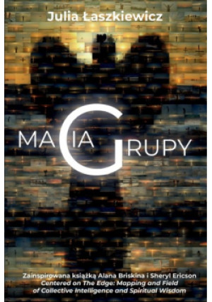 Magia grupy - Julia Łaszkiewicz - książka  wyd. 2020