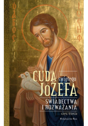 Cuda świętego Józefa Część 3 - książka  wyd. 2017
