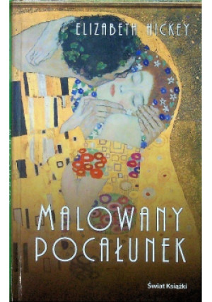 Malowany pocałunek - Elizabeth Hickey - książka  wyd. 2006