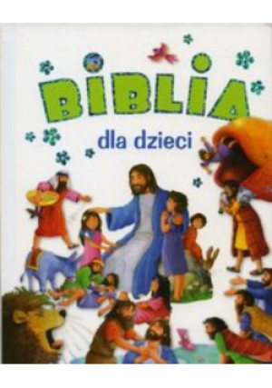 Biblia dla dzieci - Dawn Mueller - książka  wyd. 2014