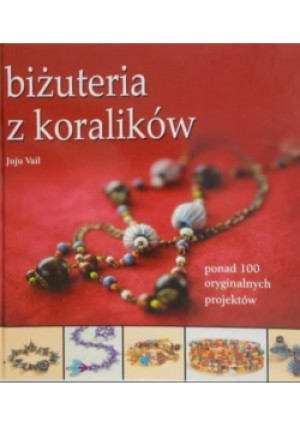 Biżuteria z koralików - Juju Vail - książka  wyd. 2007