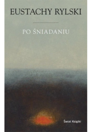 Po śniadaniu - Eustachy Rylski - książka  wyd. 2009