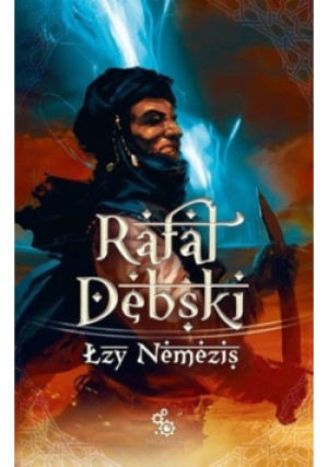 Łzy Nemezis - Rafał Dębski - książka fantasy wyd. 2009