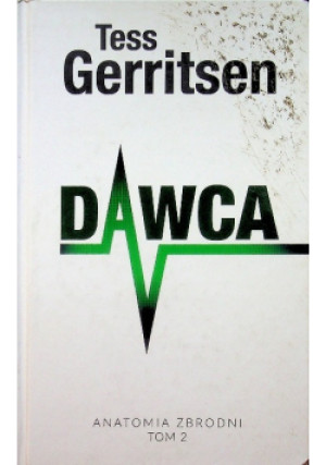 Anatomia zbrodni Tom 2 Dawca - Tess Gerritsen - książka  wyd. 2016