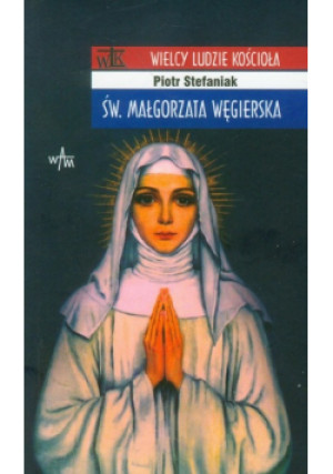 Święta Małgorzata Węgierska - Praca Zbiorowa - książka  wyd. 2011