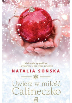 Uwierz w miłość Calineczko - Natalia Sońska - książka  wyd. 2018