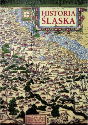 Historia Śląska - Gabriela Wąs, Rościsław Żerelik, Elżbieta Kaszuba, Marek Czapliński - książka  wyd. 2002