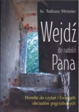 Wejdź do Radości Pana - Tadeusz Mrowiec - książka  wyd. 2008