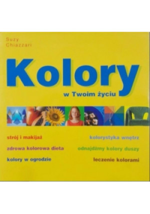 Kolory w Twoim życiu - Suzy Chiazzari - książka  wyd. 1999