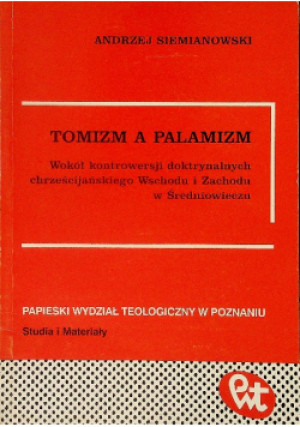 Tomizm a palamizm - Andrzej Siemianowski - książka  wyd. 1998