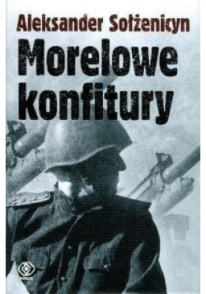 Morelowe konfitury - Aleksander Sołżenicyn - książka historyczna wyd. 2012