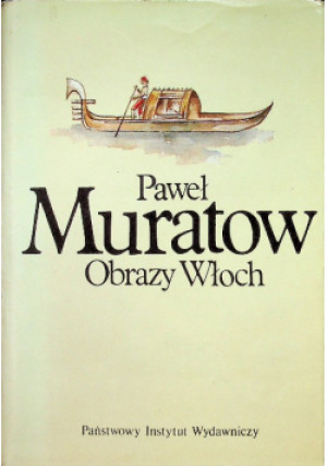 Obrazy Włoch Tom I - Paweł Muratow - książka  wyd. 1988