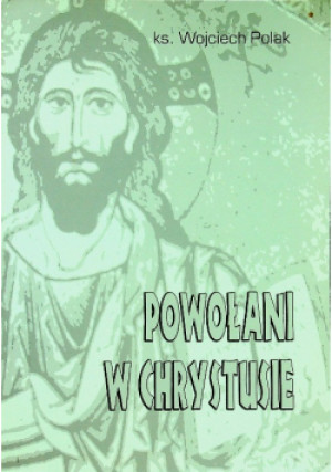 Powołani w Chrystusie - Wojciech Polak - książka  wyd. 1996