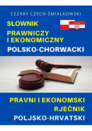 Słownik prawniczy i ekonomiczny polsko-chorwacki - Cezary Czech-Śmiałkowski - książka  wyd. 2023