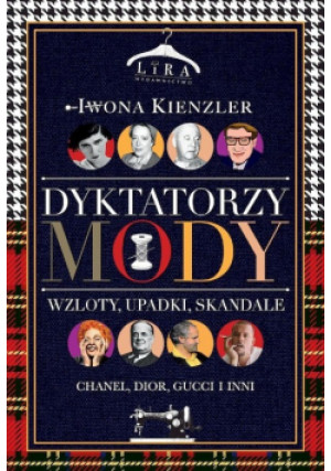Dyktatorzy mody - Iwona Kienzler - książka  wyd. 2022