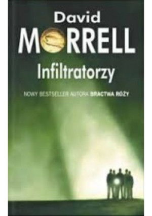 Infiltratorzy - David Morrell - książka  wyd. 2006